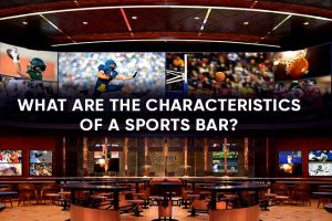Characteristics-of-Sports-Bar