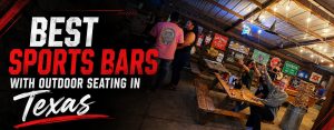 BEST SPORTS BARS OUTDOOR SITTING TEXAS