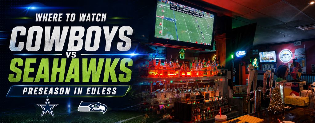 Where to Watch Cowboys vs Seahawks Preseason in Euless